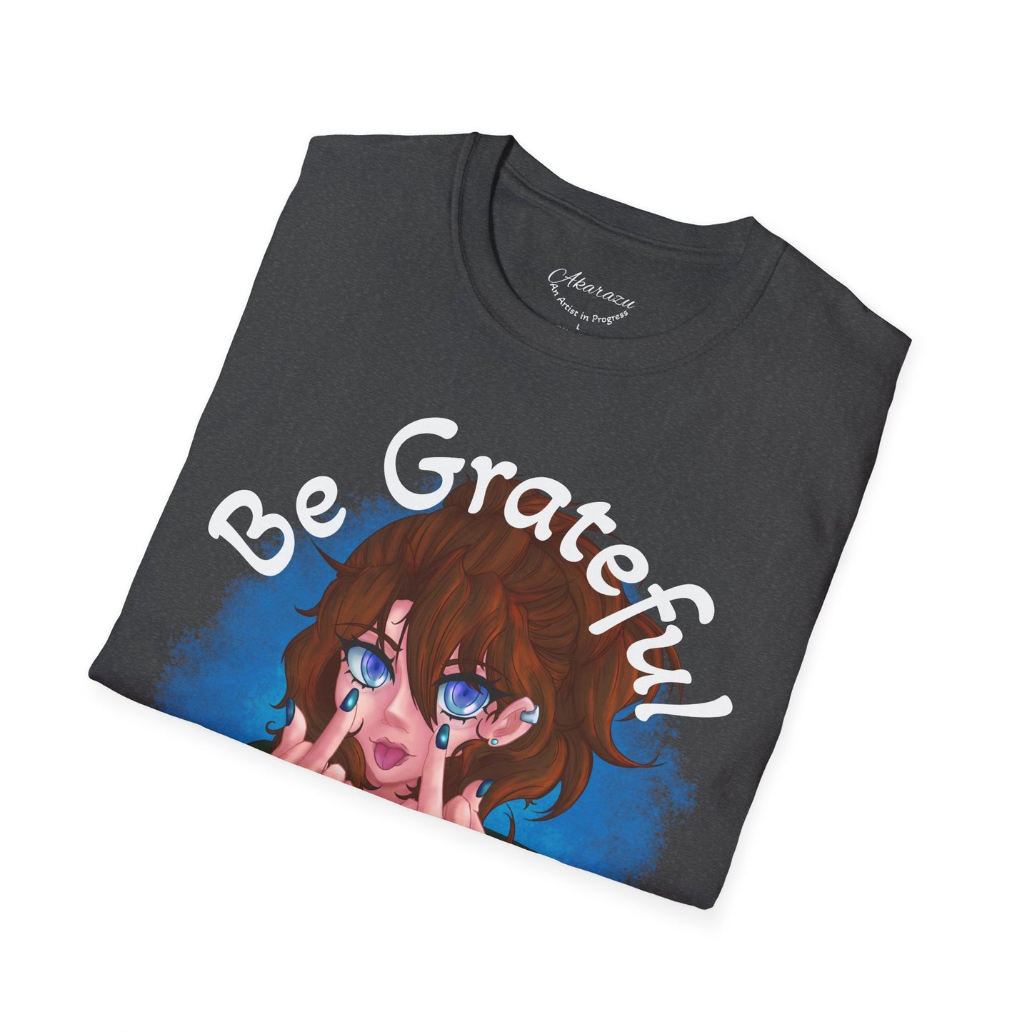 Be Grateful | T-Shirts